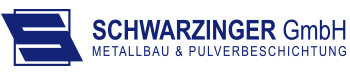 SCHWARZINGER GmbH – Metallbau und Pulverbeschichtung